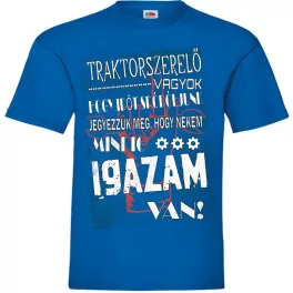   som mechanik traktora,...vždy mám pravdu tričko krátky rukáv modré