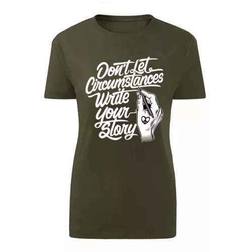 don't let circumstances…zelená dámske tričko