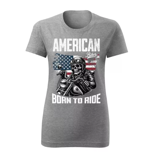 a. born to ride motorcycle dámske tričko sivá