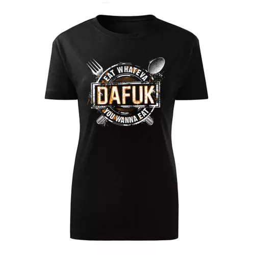 eat whateva dafuk…čierna dámske tričko