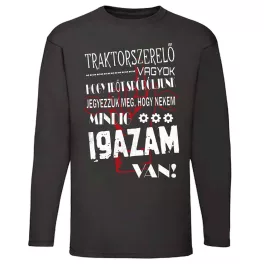   som mechanik traktora...vždy mám pravdu tričko dlhý rukáv čierne