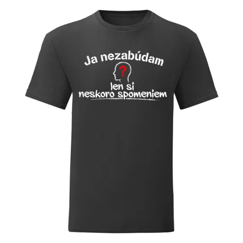 Ja nezabúdam len si neskoro spomeniem (čierny pánske tričko)