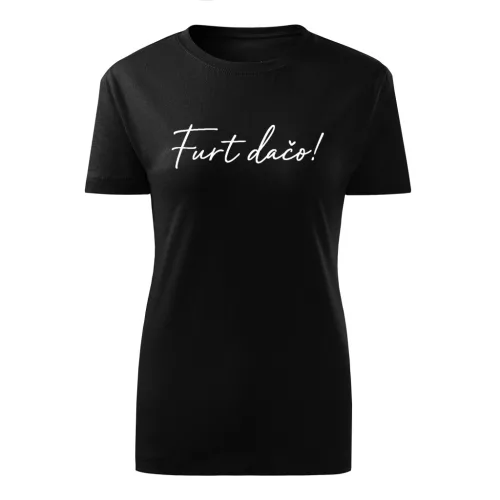 Furt dačo!(čierny dámske tričko)