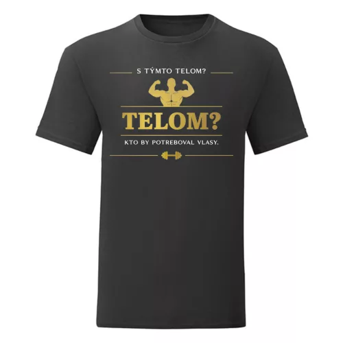 S týmto telom? Kto by potreboval vlasy (čierny pánske tričko)